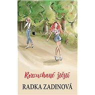 Rozcuchané štěstí - Radka Zadinová