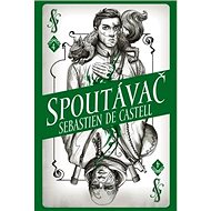 Spoutávač - Sebastien de Castell