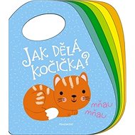 Jak dělá kočička?: mňau, mňau - 