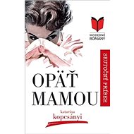 Opäť mamou: Skutočný príbeh - Katarína Kopcsányi