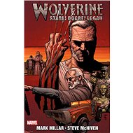 Wolverine: Starej dobrej Logan - Mark Millar; Steve McNiven