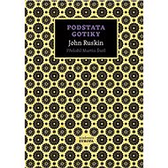 Podstata gotiky - John Ruskin