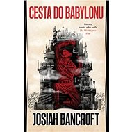 Cesta do Babylonu - Josiah Bancroft