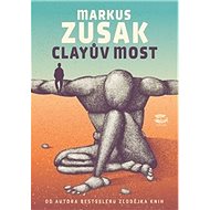Clayův most - Markus Zusak