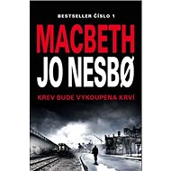 Macbeth: Krev bude vykoupena krví - Jo Nesbo