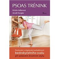 Psoas trénink - Kristin Adlerová; Arndt Fengler