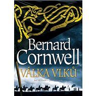 Válka vlků - Bernard Cornwell