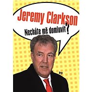 Necháte mě domluvit? - Jeremy Clarkson