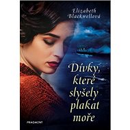 Dívky, které slyšely plakat moře - Elizabeth Blackwellová