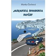 Jadranská snoubenka navždy - Blanka Čechová