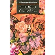 O údělu člověka - W. Somerset Maugham