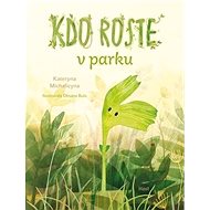 Kdo roste v parku? - Kateryna Michalicyna