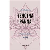 Těhotná panna: Proces psychologické proměny - Marion Woodmanová