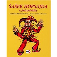 Šašek Hopsajda a jiné pohádky - Jindřiška Kratschmarová; Naděžda Kotrčová