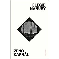 Elegie naruby - Zeno Kaprál