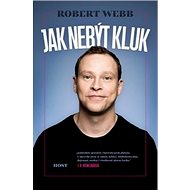 Jak nebýt kluk - Robert Webb