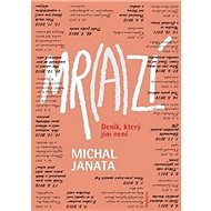 Mr(a)zí: Deník, který jím není - Michal Janata