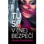 Tu si v nebezpečí - Ivana Ondriová