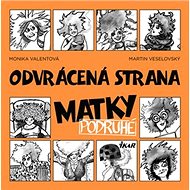 Odvrácená strana matky podruhé - Monika Valentová; Martin Veselovský