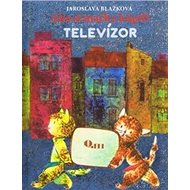 Ako si mačky kúpili televízor - Jaroslava Blažková