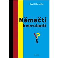 Němečtí kverulanti - David Hanuška