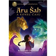 Aru Šah a konec času - Roshani Chokshi