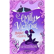 Emily Vichrná a zrádný vodopád - Liz Kesslerová