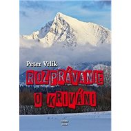 Rozprávanie o Kriváni - Peter Vrlík
