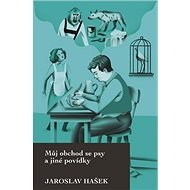 Můj obchod se psy a jiné povídky - Jaroslav Hašek