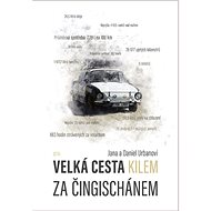 Velká cesta kilem za Čingischánem - Daniel Urban; Jana Urbanová