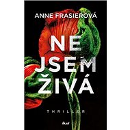 Nejsem živá - Anne Frasierová