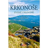 Krkonoše známé i neznámé - Vladimír Soukup; Petr David