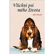 Všichni psi mého života - 