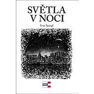 Světla v noci - Ivan Špingl; Roman Weiser