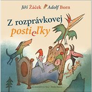 Z rozprávkovej postieľky - Jiří Žáček; Adolf Born