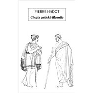 Chvála antické filosofie - Pierre Hadot