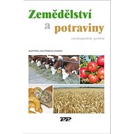 Zemědělství a potraviny: Encyklopedický předhled - Josef Holec; Jana Poláková