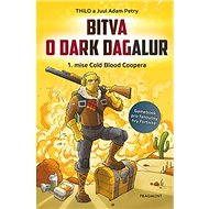 Bitva o Dark Dagalur: 1. mise Cold Blood Coopera - Juul Adam Petry