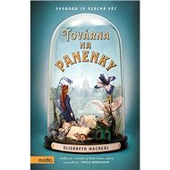 Továrna na panenky - Elizabeth Macneal
