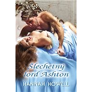 Šlechetný lord Ashton - Hannah Howell
