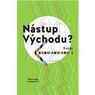 Nástup východu?: Eseje - 
