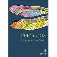 Příběh vážky - Monique Gray Smith