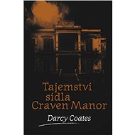 Tajemství sídla Craven Manor - Darcy Coates