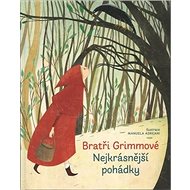 Bratři Grimmové Nejkrásnější pohádky - Manuela Adreanni