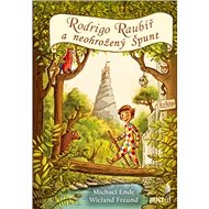 Rodrigo Raubíř a neohrožený Špunt - Michael Ende; Wieland Freund
