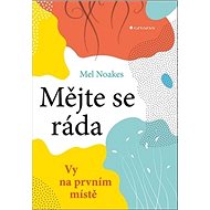 Mějte se ráda: Vy na prvním místě - Mel Noakes