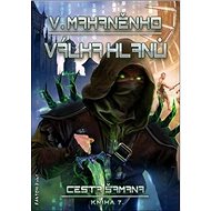 Válka klanů: Cesta šamana 7 - Vasilij Mahaněnko