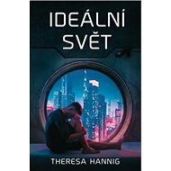 Ideální svět - Theresa Hannig