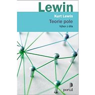 Teorie pole: Výbor z díla - Kurt Lewin