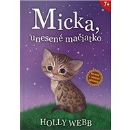 Micka, unesené mačiatko - Holly Webb